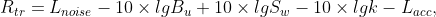  R_{tr} = L_{noise} - 10\times lg{B_u}+10\times lg{S_w}-10\times lg{k}-L_{acc},