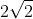 2\sqrt 2
